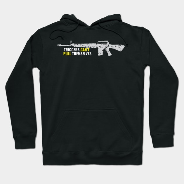 Triggers Can't Pull Themselves Hoodie by c1337s